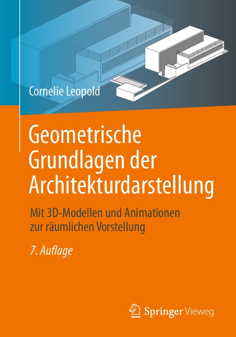 Titlebook: Geometrische Grundlagen der Architekturdarstellung; Mit 3D-Modellen und Cornelie Leopold Textbook 2022Latest edition Springer Fachmedien W Titlebook: Geometrische Grundlagen der Architekturdarstellung; Mit 3D-Modellen und Cornelie Leopold Textbook 2022Latest edition Springer Fachmedien W