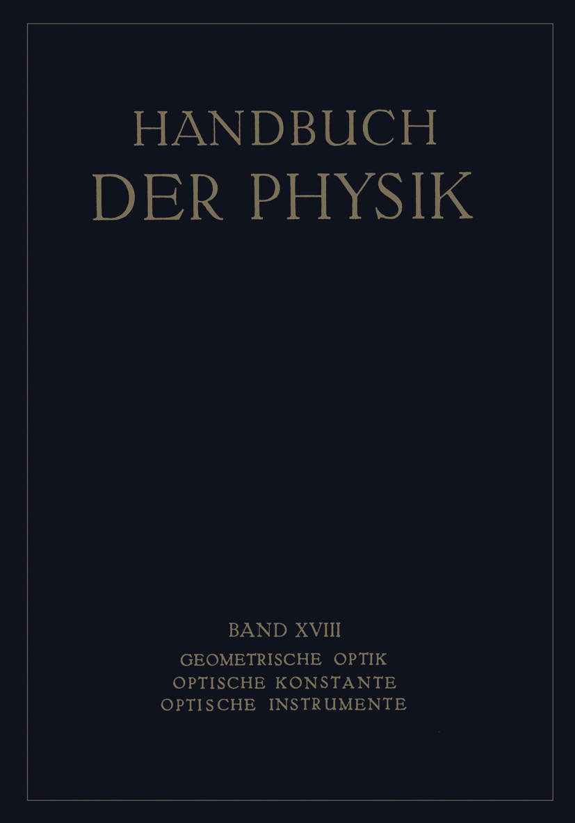 Titlebook: Geometrische Optik. Optische Konstante. Optische Instrumente; H. Boegehold,O. Eppenstein,H. Konen Book 1927 Springer-Verlag Berlin Heidelb Titlebook: Geometrische Optik. Optische Konstante. Optische Instrumente; H. Boegehold,O. Eppenstein,H. Konen Book 1927 Springer-Verlag Berlin Heidelb