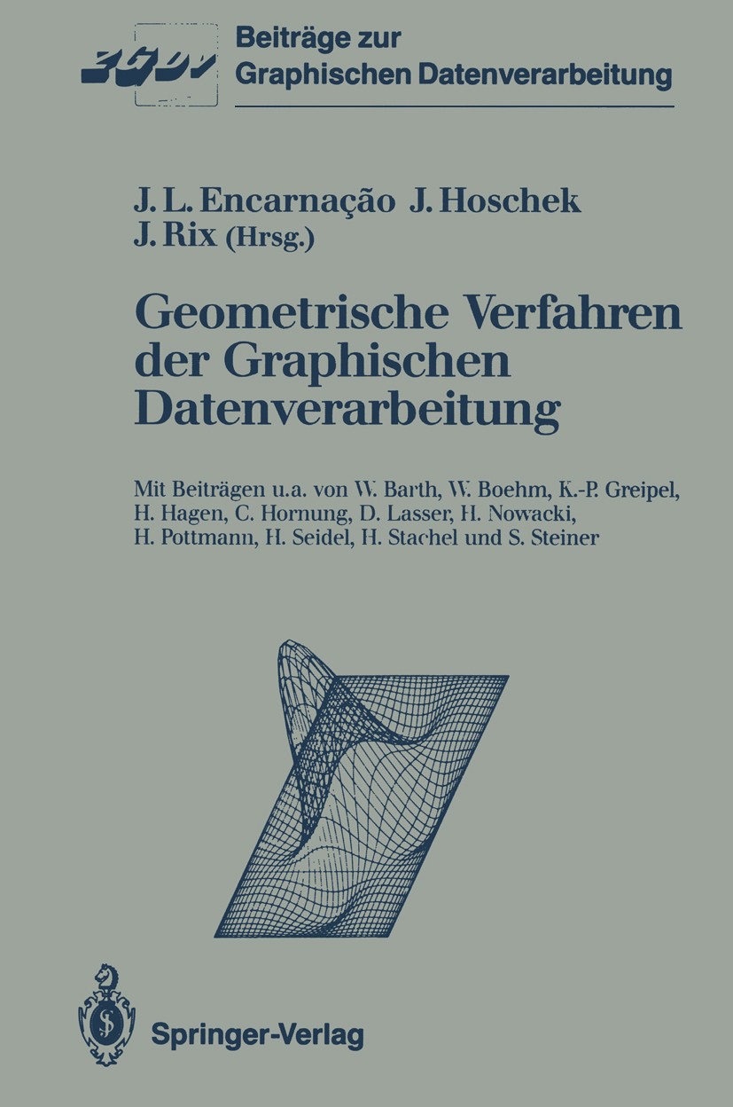 Titlebook: Geometrische Verfahren der Graphischen Datenverarbeitung; José L. Encarnação,Joachim Rix,Josef Hoschek Book 1990 Springer-Verlag Berlin He Titlebook: Geometrische Verfahren der Graphischen Datenverarbeitung; José L. Encarnação,Joachim Rix,Josef Hoschek Book 1990 Springer-Verlag Berlin He