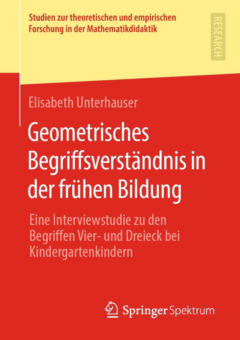 Titlebook: Geometrisches Begriffsverständnis in der frühen Bildung; Eine Interviewstudie Elisabeth Unterhauser Book 2020 Der/die Herausgeber bzw. der/ Titlebook: Geometrisches Begriffsverständnis in der frühen Bildung; Eine Interviewstudie Elisabeth Unterhauser Book 2020 Der/die Herausgeber bzw. der/