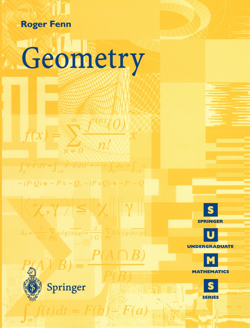 Titlebook: Geometry; Roger Fenn Textbook 2001 Springer-Verlag London 2001 Area.Congruence.General Mathematics.Geometry.polygon Titlebook: Geometry; Roger Fenn Textbook 2001 Springer-Verlag London 2001 Area.Congruence.General Mathematics.Geometry.polygon