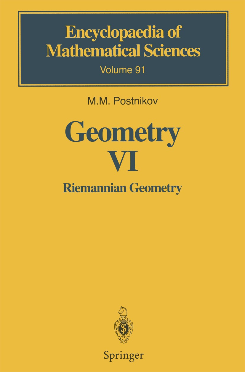 Titlebook: Geometry VI; Riemannian Geometry M. M. Postnikov Textbook 2001 Springer-Verlag Berlin Heidelberg 2001 Lie groups.Minimal surface.Riemannian Titlebook: Geometry VI; Riemannian Geometry M. M. Postnikov Textbook 2001 Springer-Verlag Berlin Heidelberg 2001 Lie groups.Minimal surface.Riemannian