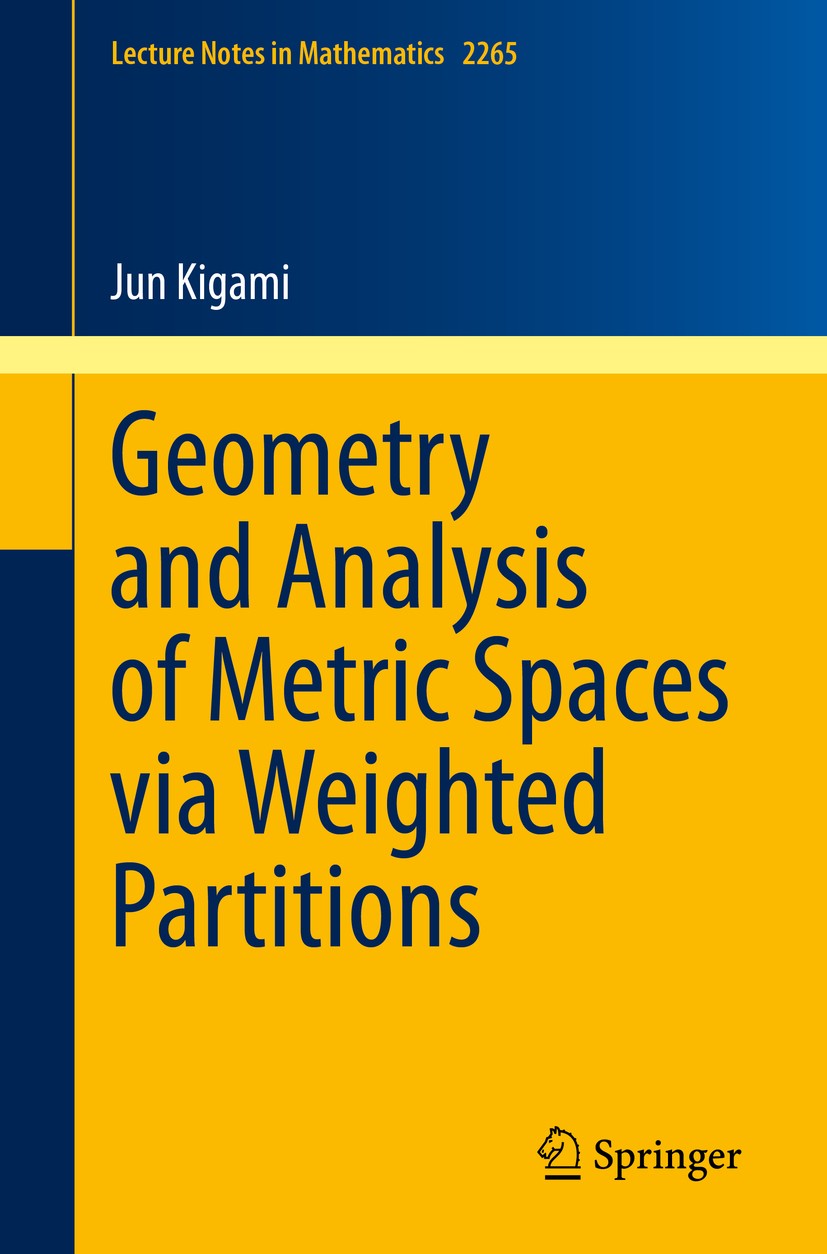 Titlebook: Geometry and Analysis of Metric Spaces via Weighted Partitions; Jun Kigami Book 2020 The Editor(s) (if applicable) and The Author(s), unde Titlebook: Geometry and Analysis of Metric Spaces via Weighted Partitions; Jun Kigami Book 2020 The Editor(s) (if applicable) and The Author(s), unde