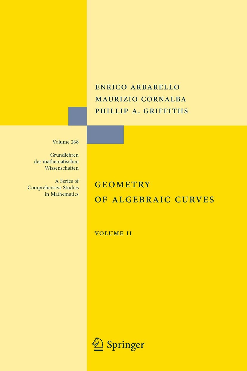 Titlebook: Geometry of Algebraic Curves; Volume II with a con Enrico Arbarello,Maurizio Cornalba,Phillip A. Grif Textbook 2011 Springer-Verlag Berlin Titlebook: Geometry of Algebraic Curves; Volume II with a con Enrico Arbarello,Maurizio Cornalba,Phillip A. Grif Textbook 2011 Springer-Verlag Berlin