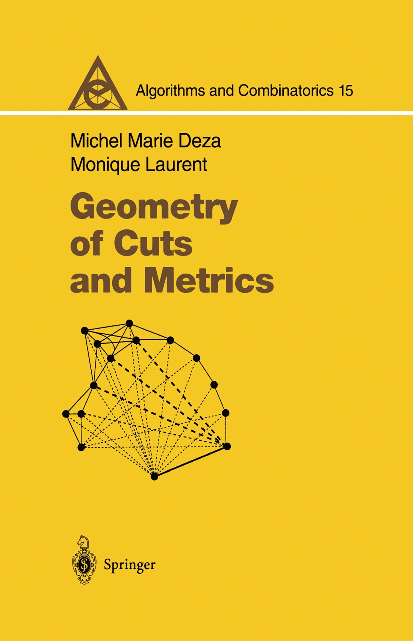 Titlebook: Geometry of Cuts and Metrics; Michel Marie Deza,Monique Laurent Book 1997 Springer-Verlag Berlin Heidelberg 1997 Geometrie von Polyedern.G Titlebook: Geometry of Cuts and Metrics; Michel Marie Deza,Monique Laurent Book 1997 Springer-Verlag Berlin Heidelberg 1997 Geometrie von Polyedern.G
