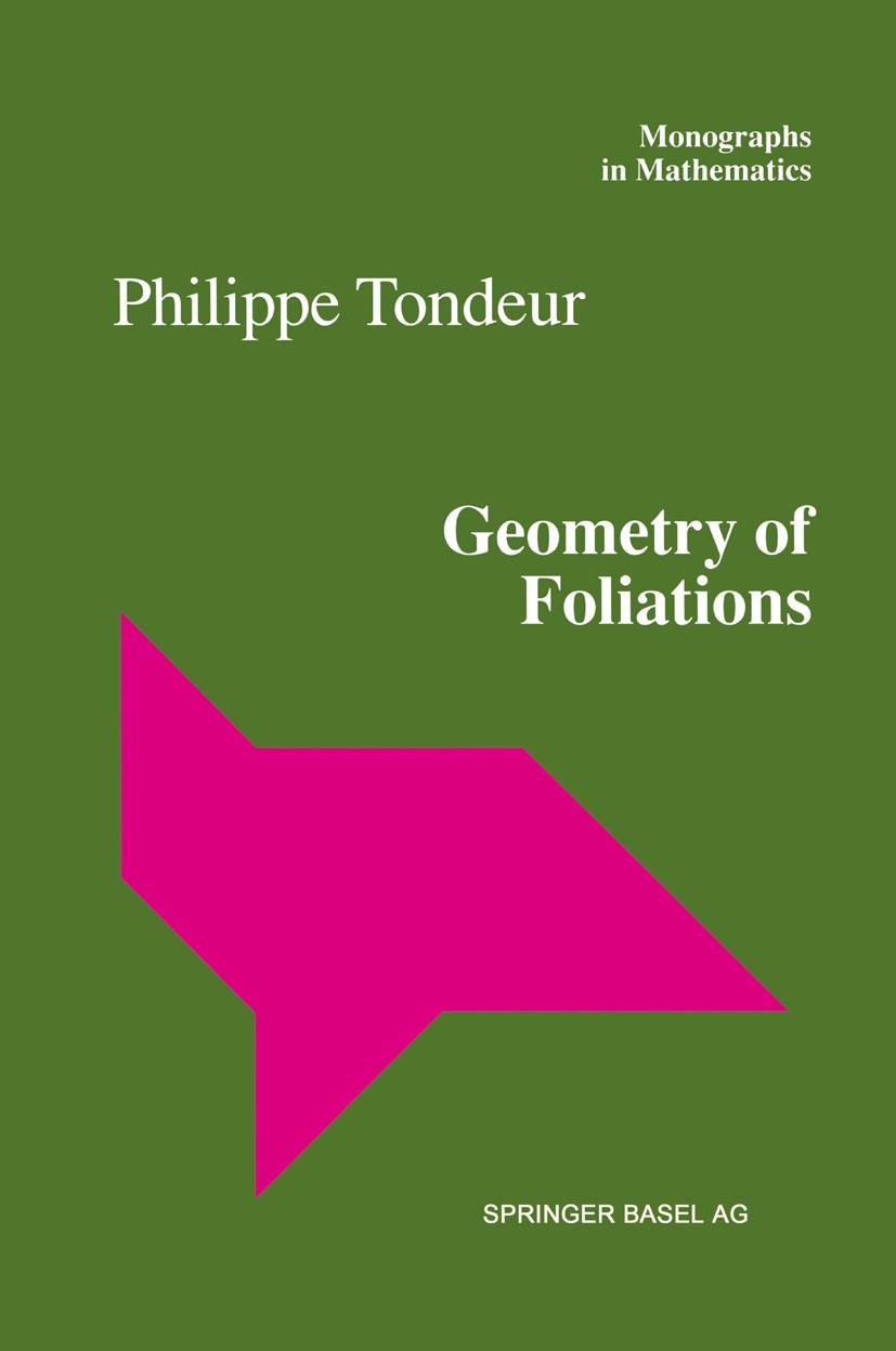 Titlebook: Geometry of Foliations; Philippe Tondeur Book 1997 Springer Basel AG 1997 Finite.Mean curvature.Riemannian geometry.curvature.differential Titlebook: Geometry of Foliations; Philippe Tondeur Book 1997 Springer Basel AG 1997 Finite.Mean curvature.Riemannian geometry.curvature.differential