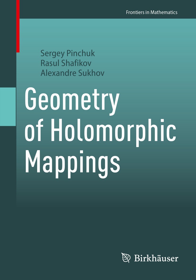 Titlebook: Geometry of Holomorphic Mappings; Sergey Pinchuk,Rasul Shafikov,Alexandre Sukhov Book 2023 The Editor(s) (if applicable) and The Author(s) Titlebook: Geometry of Holomorphic Mappings; Sergey Pinchuk,Rasul Shafikov,Alexandre Sukhov Book 2023 The Editor(s) (if applicable) and The Author(s)