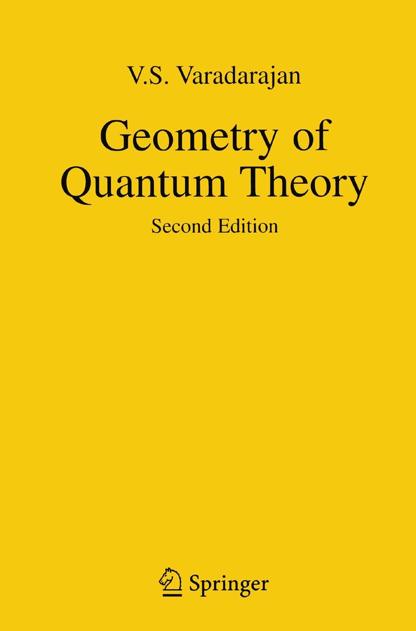 Titlebook: Geometry of Quantum Theory; Second Edition V. S. Varadarajan Book 1968Latest edition Springer Science+Business Media New York 1968 Identity Titlebook: Geometry of Quantum Theory; Second Edition V. S. Varadarajan Book 1968Latest edition Springer Science+Business Media New York 1968 Identity