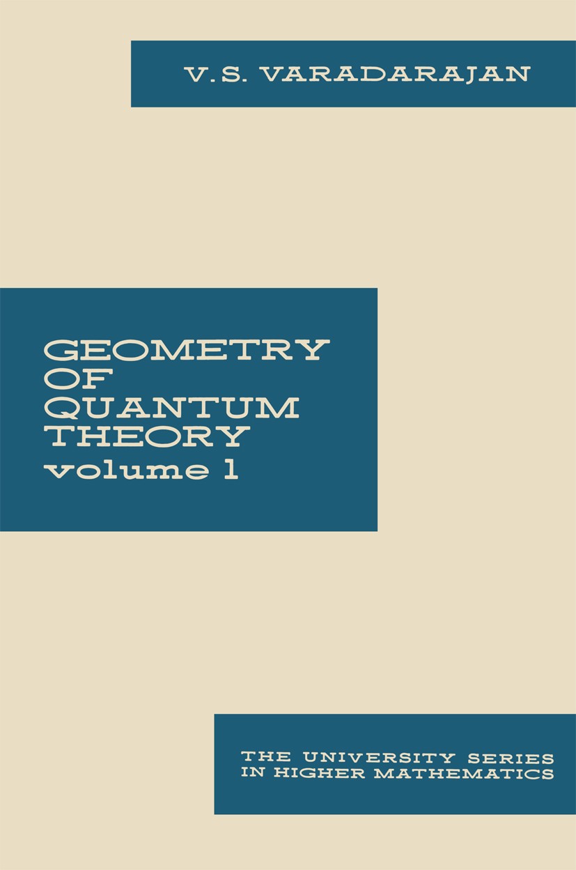 Titlebook: Geometry of Quantum Theory; Volume 1 V. S. Varadarajan Book 1968 Springer Science+Business Media New York 1968 Morphism.algebra.function.ge Titlebook: Geometry of Quantum Theory; Volume 1 V. S. Varadarajan Book 1968 Springer Science+Business Media New York 1968 Morphism.algebra.function.ge
