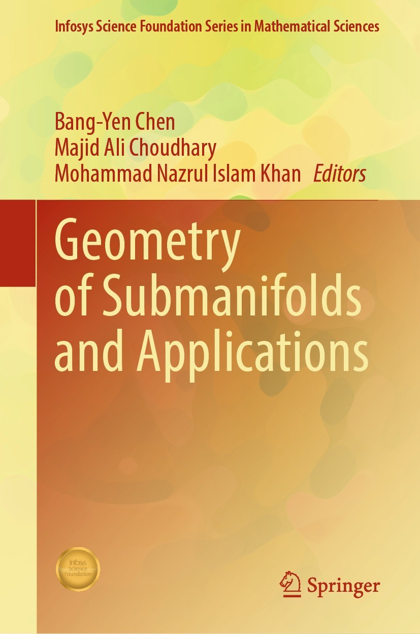 Titlebook: Geometry of Submanifolds and Applications; Bang-Yen Chen,Majid Ali Choudhary,Mohammad Nazrul Book 2024 The Editor(s) (if applicable) and Titlebook: Geometry of Submanifolds and Applications; Bang-Yen Chen,Majid Ali Choudhary,Mohammad Nazrul Book 2024 The Editor(s) (if applicable) and