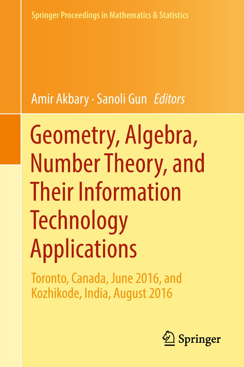 Titlebook: Geometry, Algebra, Number Theory, and Their Information Technology Applications; Toronto, Canada, Jun Amir Akbary,Sanoli Gun Conference pro Titlebook: Geometry, Algebra, Number Theory, and Their Information Technology Applications; Toronto, Canada, Jun Amir Akbary,Sanoli Gun Conference pro
