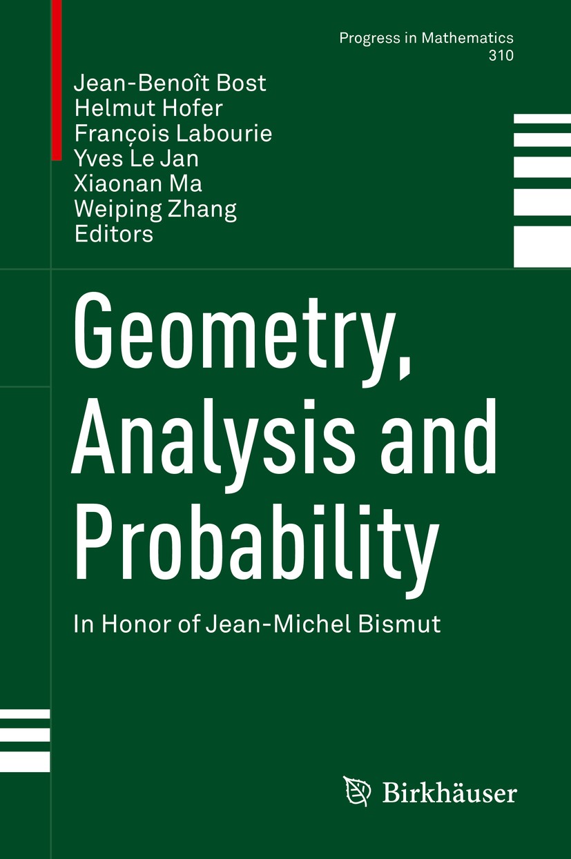 Titlebook: Geometry, Analysis and Probability; In Honor of Jean-Mic Jean-Benoît Bost,Helmut Hofer,Weiping Zhang Book 2017 Springer International Publi Titlebook: Geometry, Analysis and Probability; In Honor of Jean-Mic Jean-Benoît Bost,Helmut Hofer,Weiping Zhang Book 2017 Springer International Publi