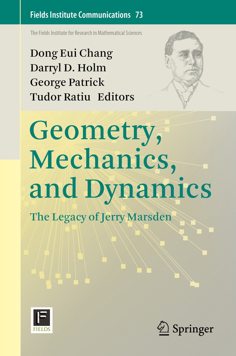 Titlebook: Geometry, Mechanics, and Dynamics; The Legacy of Jerry Dong Eui Chang,Darryl D. Holm,Tudor Ratiu Book 2015 Springer Science+Business Media Titlebook: Geometry, Mechanics, and Dynamics; The Legacy of Jerry Dong Eui Chang,Darryl D. Holm,Tudor Ratiu Book 2015 Springer Science+Business Media