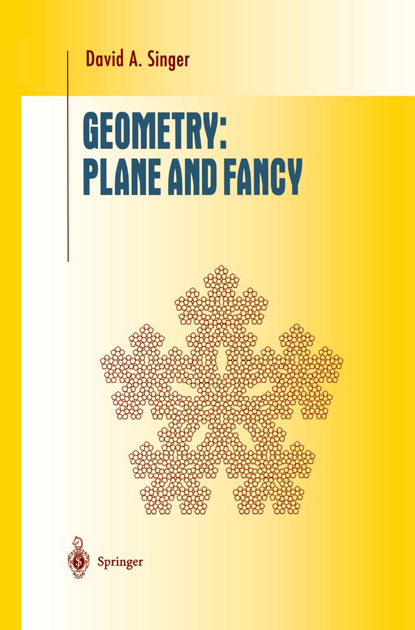 Titlebook: Geometry: Plane and Fancy; David A. Singer Textbook 1998 Springer Science+Business Media New York 1998 Non-Euclidean Geometry.analytic geo Titlebook: Geometry: Plane and Fancy; David A. Singer Textbook 1998 Springer Science+Business Media New York 1998 Non-Euclidean Geometry.analytic geo