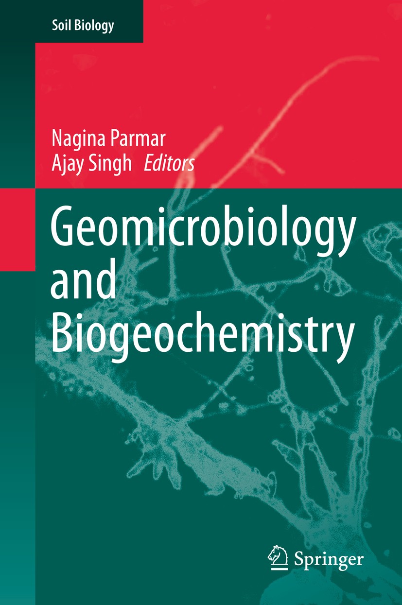 Titlebook: Geomicrobiology and Biogeochemistry; Nagina Parmar,Ajay Singh Book 2014 Springer-Verlag Berlin Heidelberg 2014 Biomineralization.Bioremedi Titlebook: Geomicrobiology and Biogeochemistry; Nagina Parmar,Ajay Singh Book 2014 Springer-Verlag Berlin Heidelberg 2014 Biomineralization.Bioremedi