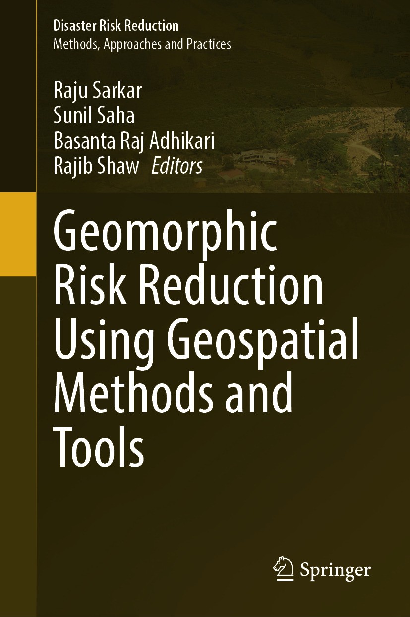 Titlebook: Geomorphic Risk Reduction Using Geospatial Methods and Tools; Raju Sarkar,Sunil Saha,Rajib Shaw Book 2024 The Editor(s) (if applicable) an Titlebook: Geomorphic Risk Reduction Using Geospatial Methods and Tools; Raju Sarkar,Sunil Saha,Rajib Shaw Book 2024 The Editor(s) (if applicable) an