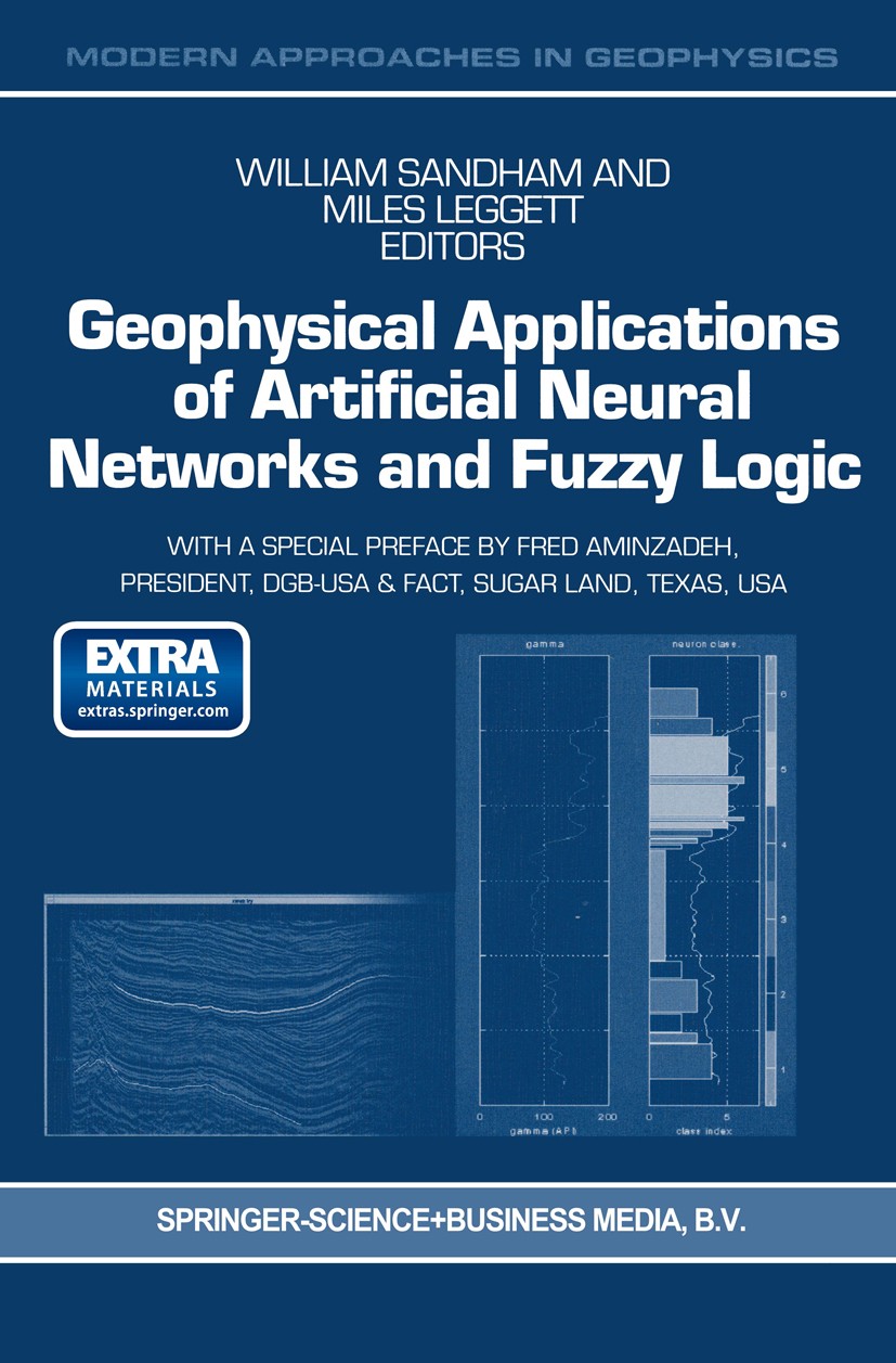 Titlebook: Geophysical Applications of Artificial Neural Networks and Fuzzy Logic; William A. Sandham,Miles Leggett Book 2003 Springer Science+Busine Titlebook: Geophysical Applications of Artificial Neural Networks and Fuzzy Logic; William A. Sandham,Miles Leggett Book 2003 Springer Science+Busine