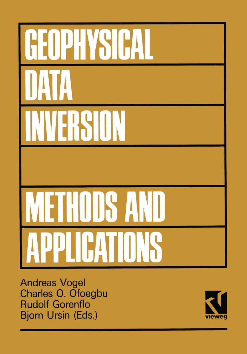 Titlebook: Geophysical Data Inversion Methods and Applications; Proceedings of the 7 Andreas Vogel,Charles O. Ofoegbu,Bjorn Ursin Conference proceedin Titlebook: Geophysical Data Inversion Methods and Applications; Proceedings of the 7 Andreas Vogel,Charles O. Ofoegbu,Bjorn Ursin Conference proceedin