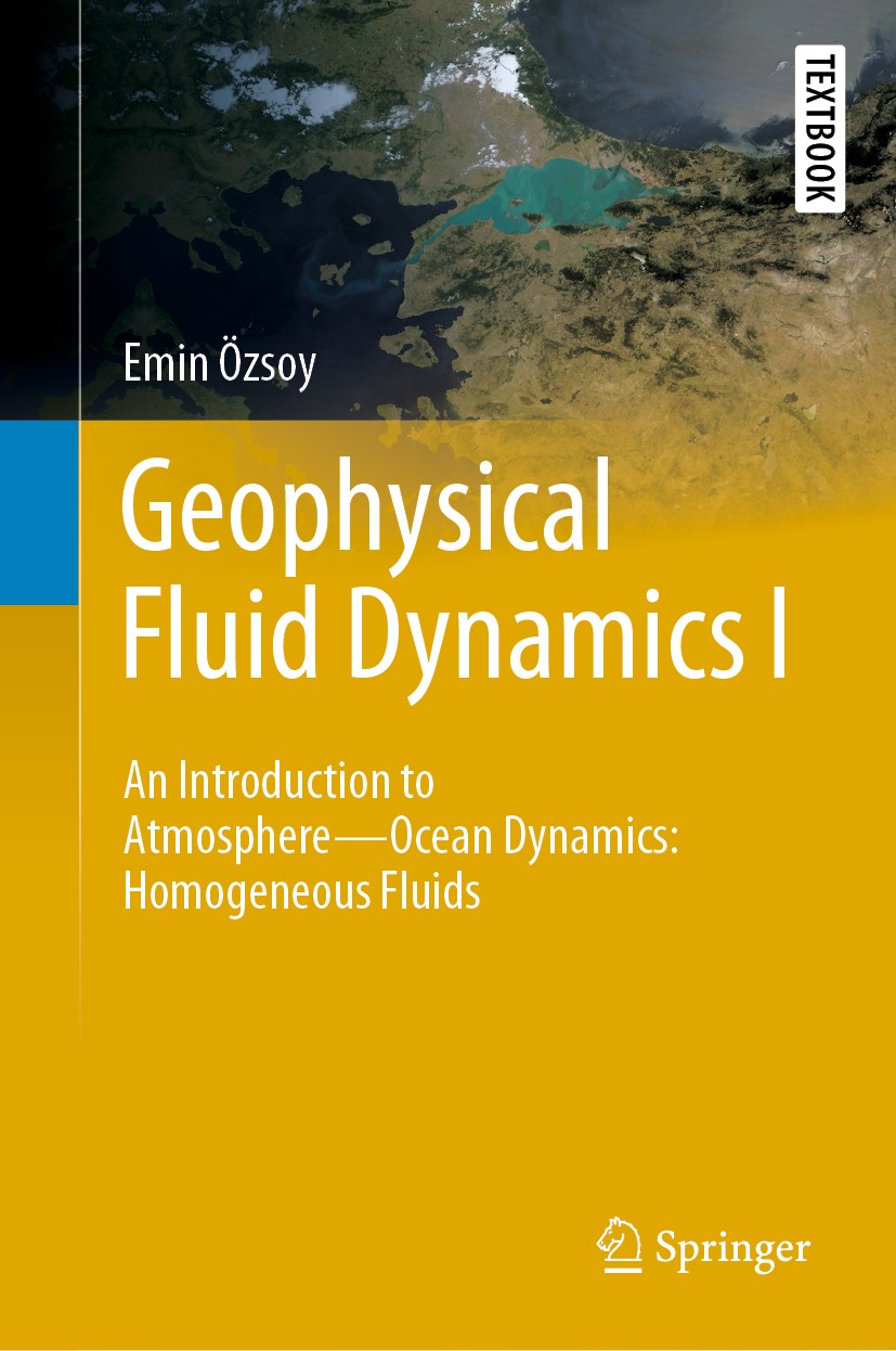 Titlebook: Geophysical Fluid Dynamics I; An Introduction to A Emin Özsoy Textbook 2020 Springer Nature Switzerland AG 2020 geophysical fluid dynamics. Titlebook: Geophysical Fluid Dynamics I; An Introduction to A Emin Özsoy Textbook 2020 Springer Nature Switzerland AG 2020 geophysical fluid dynamics.