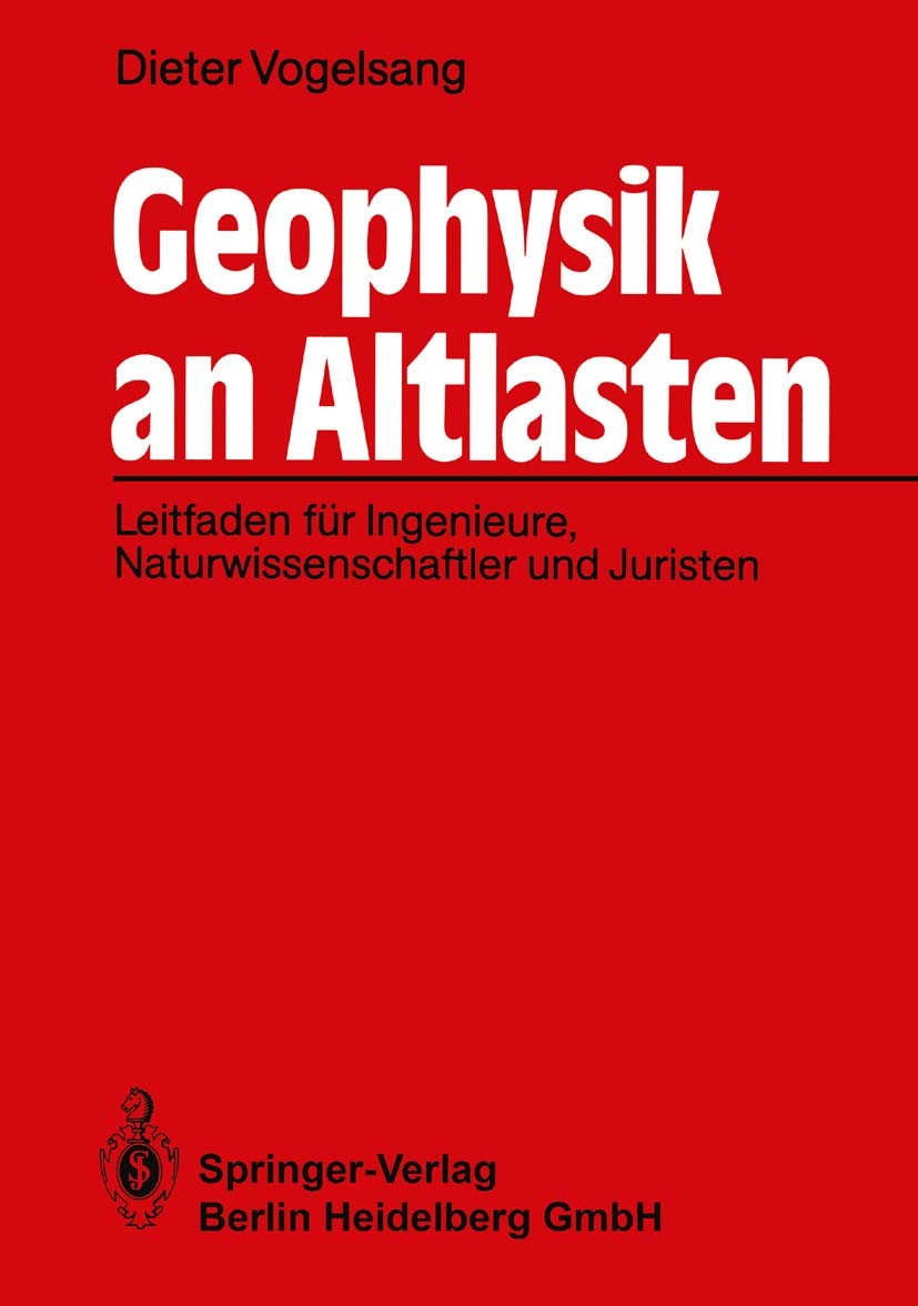 Titlebook: Geophysik an Altlasten; Leitfaden für Ingeni Dieter Vogelsang Book 19911st edition Springer-Verlag Berlin Heidelberg 1991 Altlasten.Boden.B Titlebook: Geophysik an Altlasten; Leitfaden für Ingeni Dieter Vogelsang Book 19911st edition Springer-Verlag Berlin Heidelberg 1991 Altlasten.Boden.B