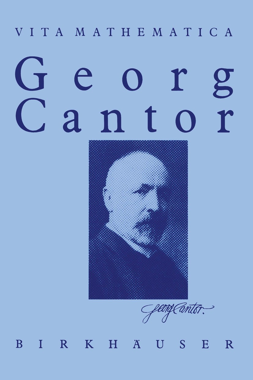 Titlebook: Georg Cantor 1845 – 1918; Walter Purkert,Hans Joachim Ilgauds Book 1985 BSB B. G. Teubner Verlagsgesellschaft, Leipzig 1985 Cantor.Endlich Titlebook: Georg Cantor 1845 – 1918; Walter Purkert,Hans Joachim Ilgauds Book 1985 BSB B. G. Teubner Verlagsgesellschaft, Leipzig 1985 Cantor.Endlich