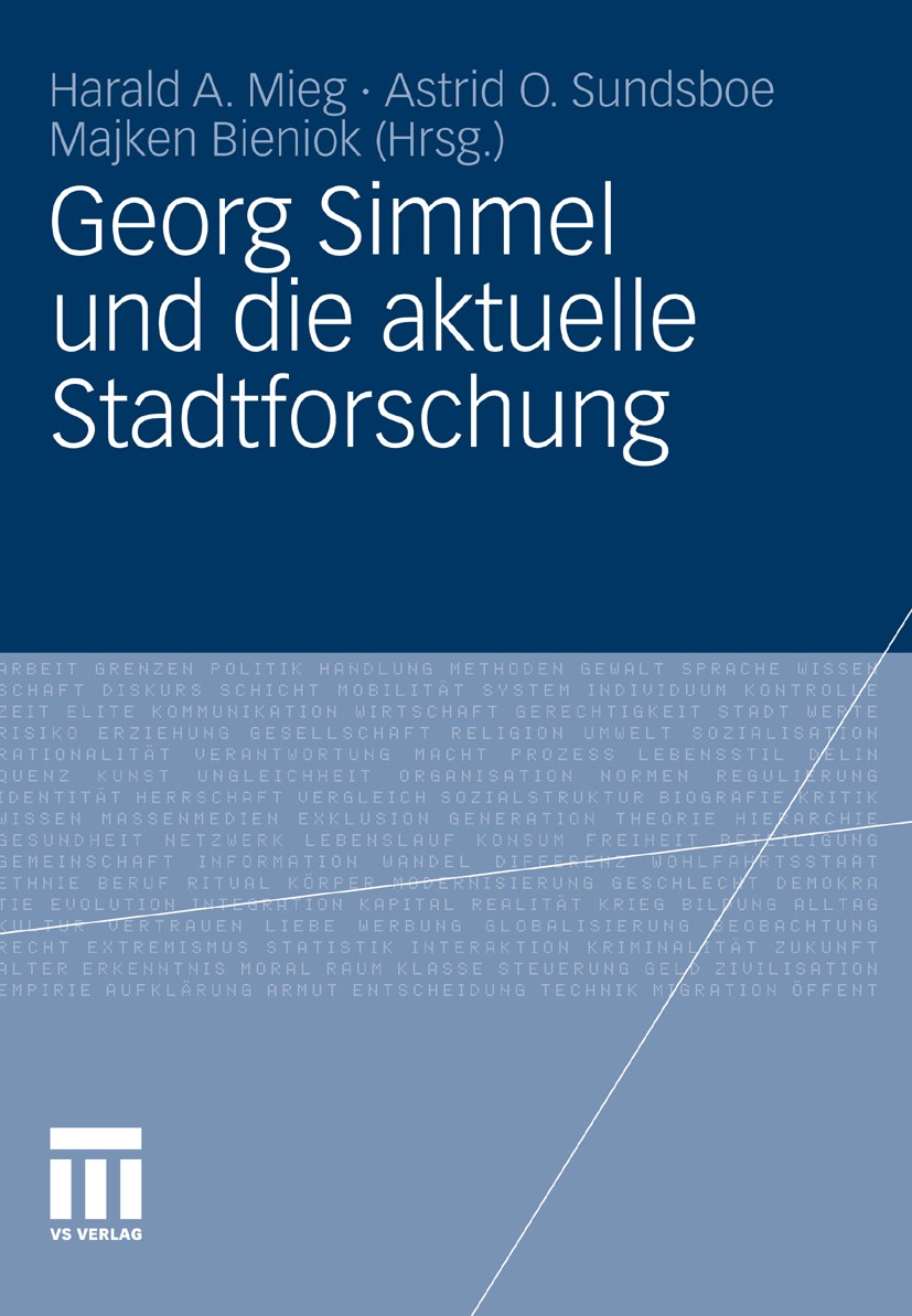 Titlebook: Georg Simmel und die aktuelle Stadtforschung; Harald A. Mieg,Astrid O. Sundsboe,Majken Bieniok Book 2011 VS Verlag für Sozialwissenschafte Titlebook: Georg Simmel und die aktuelle Stadtforschung; Harald A. Mieg,Astrid O. Sundsboe,Majken Bieniok Book 2011 VS Verlag für Sozialwissenschafte