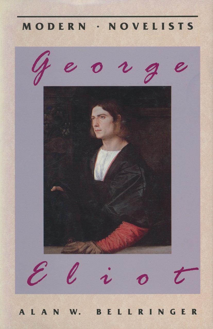 Titlebook: George Eliot; Alan W. Bellringer Textbook 1993Latest edition Macmillan Publishers Limited 1993 bibliography.death.English.Europe.fiction.G Titlebook: George Eliot; Alan W. Bellringer Textbook 1993Latest edition Macmillan Publishers Limited 1993 bibliography.death.English.Europe.fiction.G