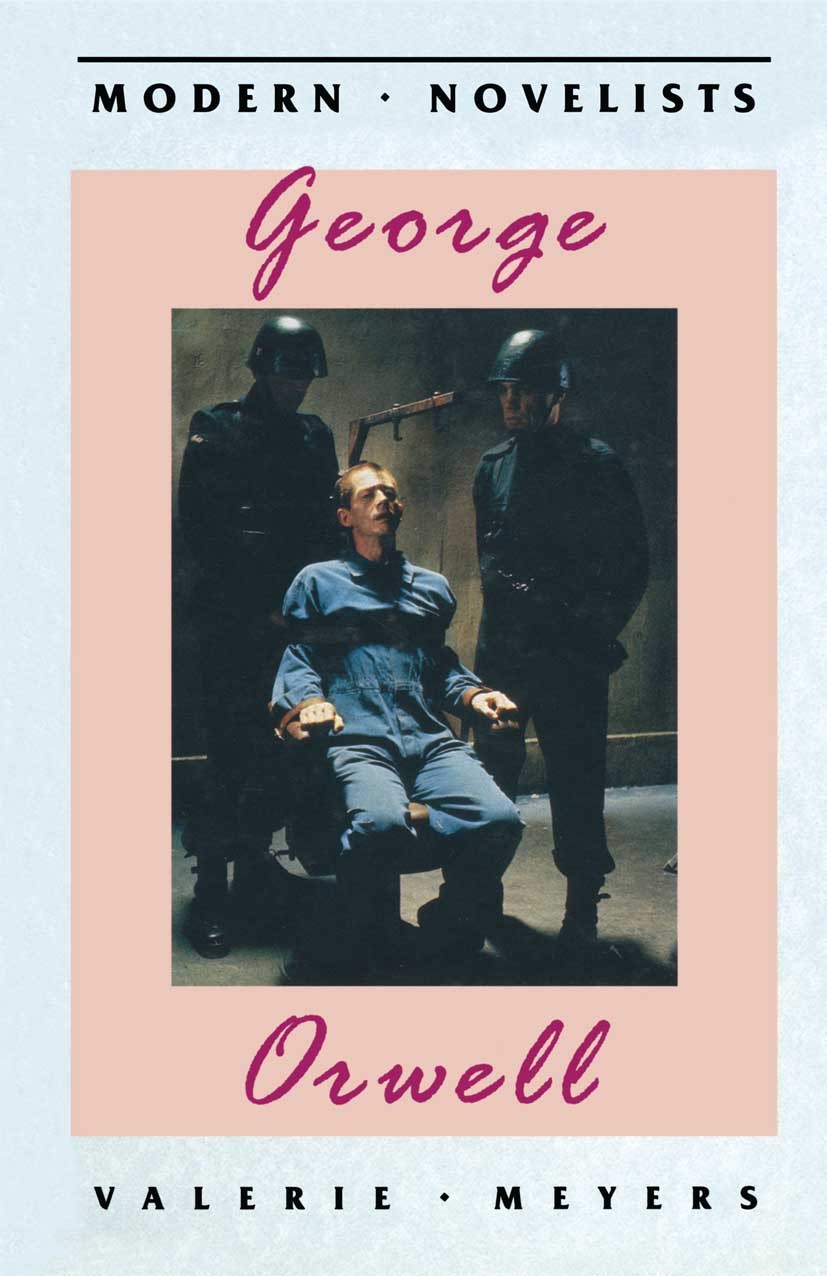 Titlebook: George Orwell; Valerie Meyers Textbook 1991Latest edition Valerie Meyers 1991 Charles Dickens.David Herbert Lawrence.fiction.novel.Rudyard Titlebook: George Orwell; Valerie Meyers Textbook 1991Latest edition Valerie Meyers 1991 Charles Dickens.David Herbert Lawrence.fiction.novel.Rudyard