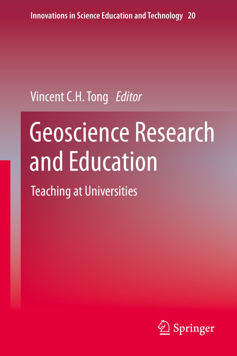 Titlebook: Geoscience Research and Education; Teaching at Universi Vincent C. H. Tong Book 2014 Springer Science+Business Media Dordrecht 2014 Earth S Titlebook: Geoscience Research and Education; Teaching at Universi Vincent C. H. Tong Book 2014 Springer Science+Business Media Dordrecht 2014 Earth S