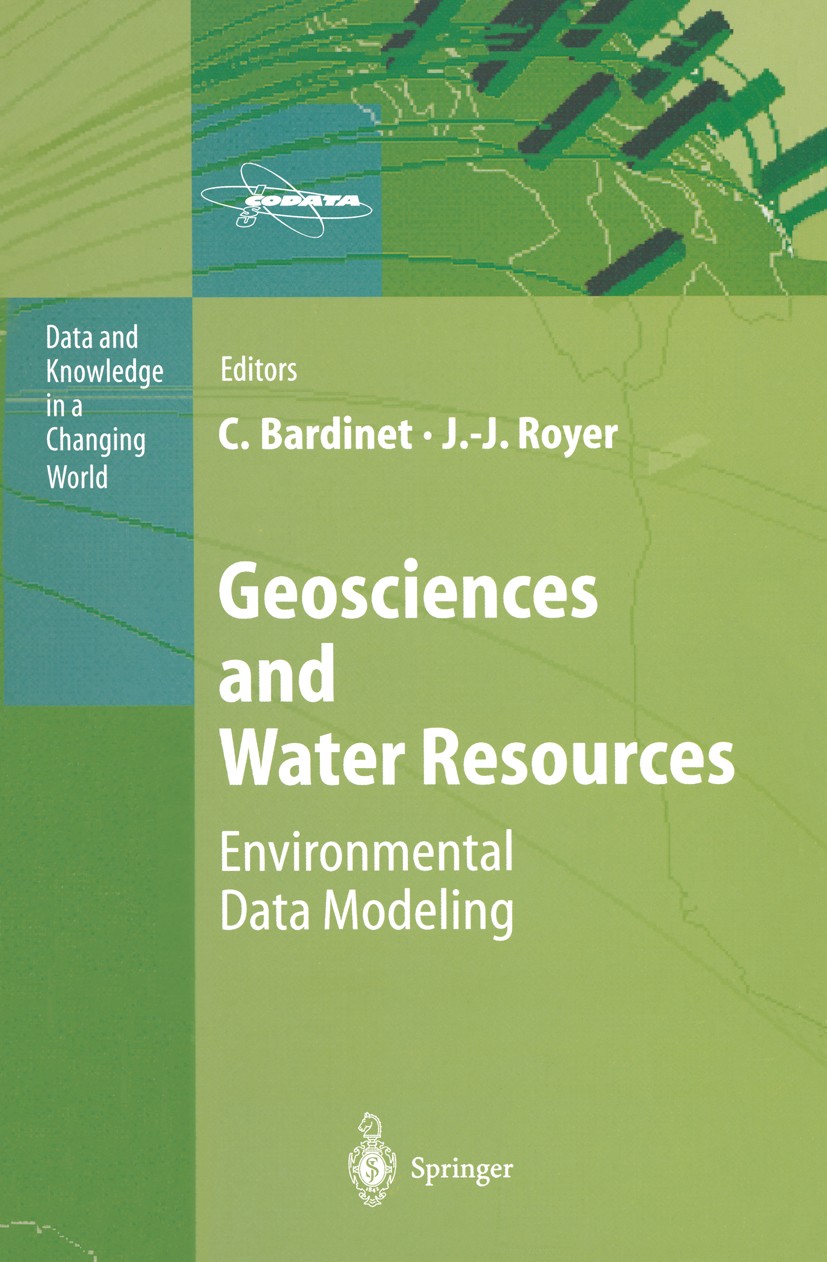 Titlebook: Geosciences and Water Resources: Environmental Data Modeling; Claude Bardinet,Jean-Jacques Royer Book 1997 Springer-Verlag Berlin Heidelbe Titlebook: Geosciences and Water Resources: Environmental Data Modeling; Claude Bardinet,Jean-Jacques Royer Book 1997 Springer-Verlag Berlin Heidelbe