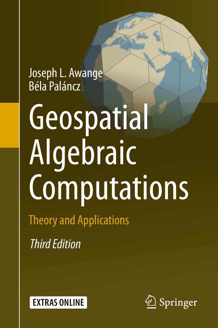 Titlebook: Geospatial Algebraic Computations; Theory and Applicati Joseph L. Awange,Béla Paláncz Book 2016Latest edition Springer-Verlag Berlin Heidel Titlebook: Geospatial Algebraic Computations; Theory and Applicati Joseph L. Awange,Béla Paláncz Book 2016Latest edition Springer-Verlag Berlin Heidel