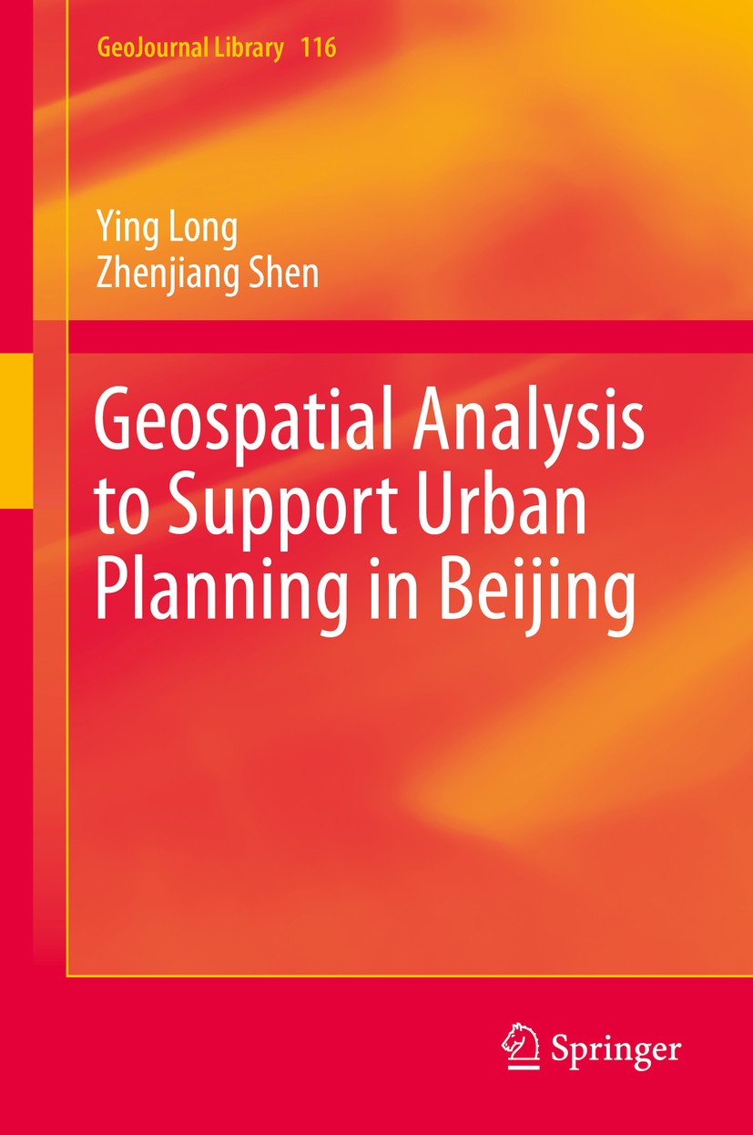 Titlebook: Geospatial Analysis to Support Urban Planning in Beijing; Ying Long,Zhenjiang Shen Book 2015 Springer Nature Switzerland AG 2015 Ascertain Titlebook: Geospatial Analysis to Support Urban Planning in Beijing; Ying Long,Zhenjiang Shen Book 2015 Springer Nature Switzerland AG 2015 Ascertain