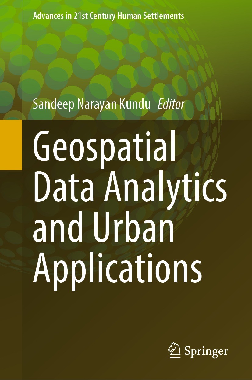 Titlebook: Geospatial Data Analytics and Urban Applications; Sandeep Narayan Kundu Book 2022 The Editor(s) (if applicable) and The Author(s), under e Titlebook: Geospatial Data Analytics and Urban Applications; Sandeep Narayan Kundu Book 2022 The Editor(s) (if applicable) and The Author(s), under e