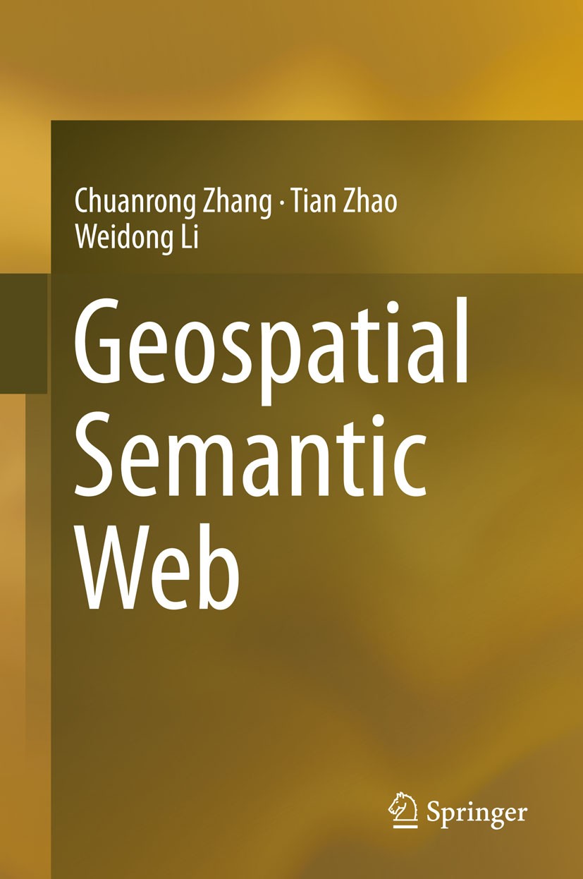 Titlebook: Geospatial Semantic Web; Chuanrong Zhang,Tian Zhao,Weidong Li Book 2015 Springer International Publishing Switzerland 2015 GeoSPARQL.Geopa Titlebook: Geospatial Semantic Web; Chuanrong Zhang,Tian Zhao,Weidong Li Book 2015 Springer International Publishing Switzerland 2015 GeoSPARQL.Geopa