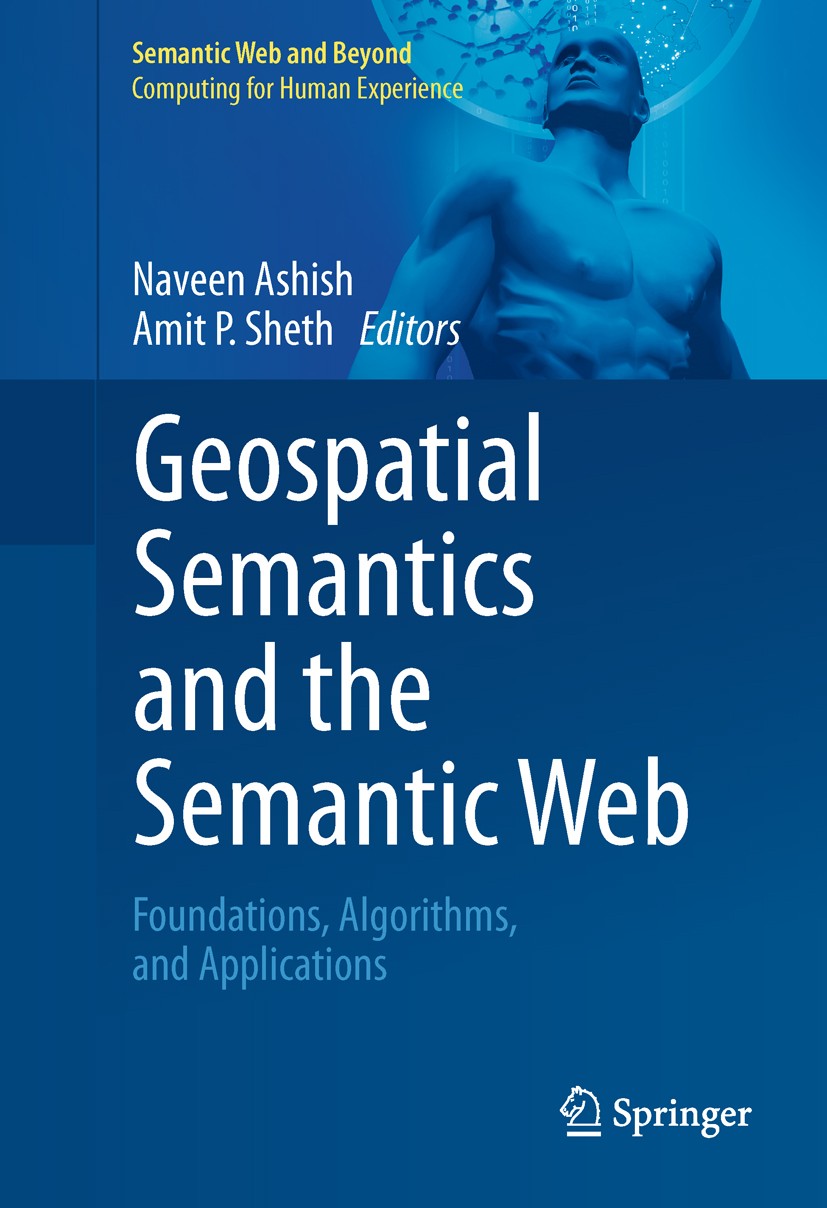 Titlebook: Geospatial Semantics and the Semantic Web; Foundations, Algorit Naveen Ashish,Amit P. Sheth Book 2011 Springer Science+Business Media, LLC Titlebook: Geospatial Semantics and the Semantic Web; Foundations, Algorit Naveen Ashish,Amit P. Sheth Book 2011 Springer Science+Business Media, LLC