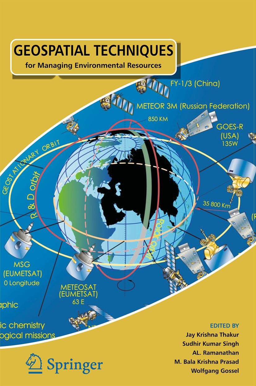 Titlebook: Geospatial Techniques for Managing Environmental Resources; Jay Krishna Thakur,Sudhir Kumar Singh,Wolfgang Gos Book 2011 Capital Publishin Titlebook: Geospatial Techniques for Managing Environmental Resources; Jay Krishna Thakur,Sudhir Kumar Singh,Wolfgang Gos Book 2011 Capital Publishin