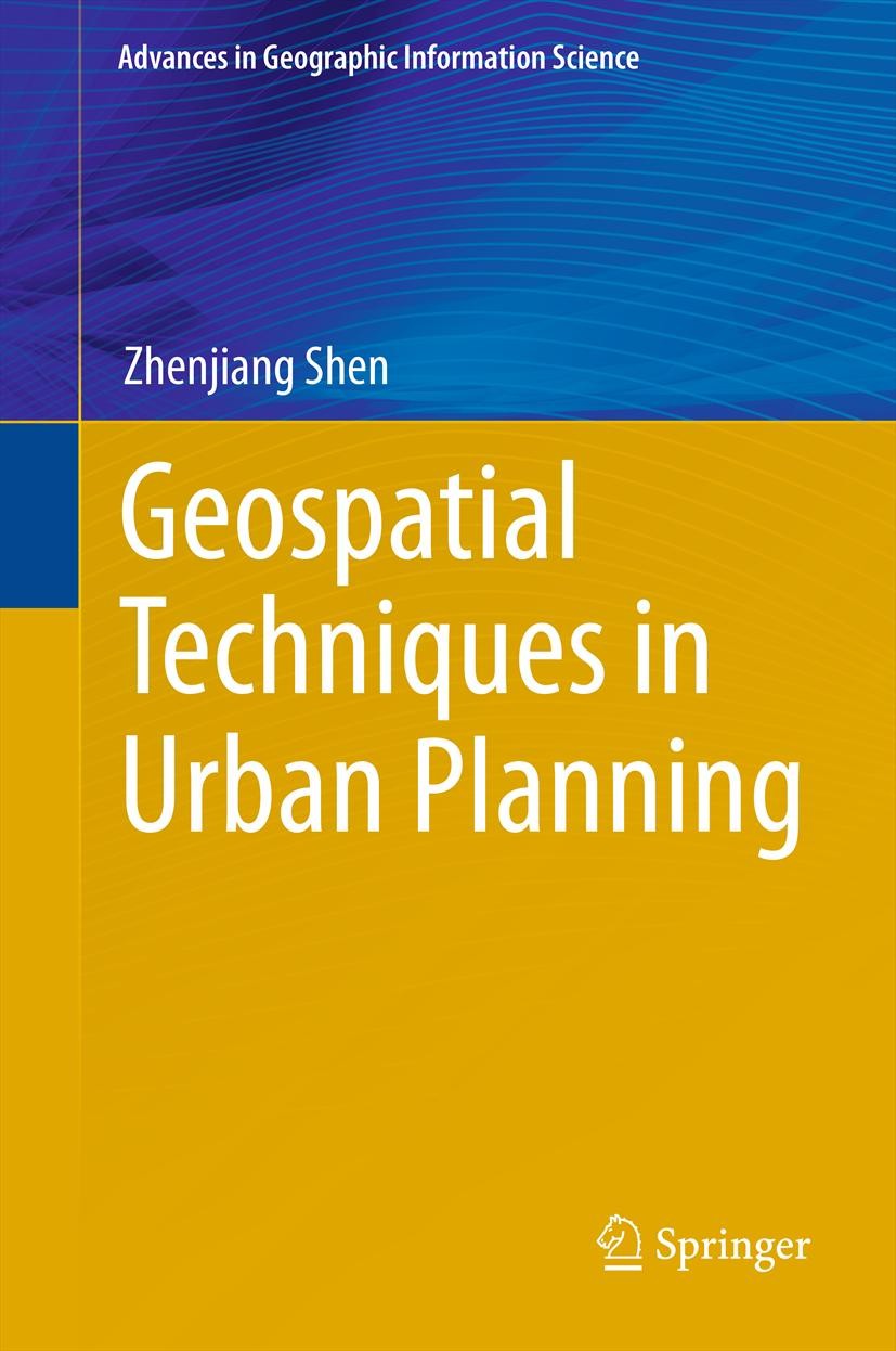 Titlebook: Geospatial Techniques in Urban Planning; Zhenjiang Shen Book 2012 Springer-Verlag GmbH Berlin Heidelberg 2012 GIS.Geosimulation.Geotechnol Titlebook: Geospatial Techniques in Urban Planning; Zhenjiang Shen Book 2012 Springer-Verlag GmbH Berlin Heidelberg 2012 GIS.Geosimulation.Geotechnol