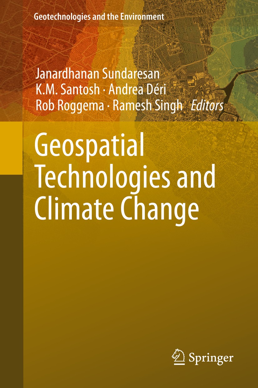 Titlebook: Geospatial Technologies and Climate Change; Janardhanan Sundaresan,K M Santosh,Ramesh Singh Book 2014 Springer International Publishing Sw Titlebook: Geospatial Technologies and Climate Change; Janardhanan Sundaresan,K M Santosh,Ramesh Singh Book 2014 Springer International Publishing Sw
