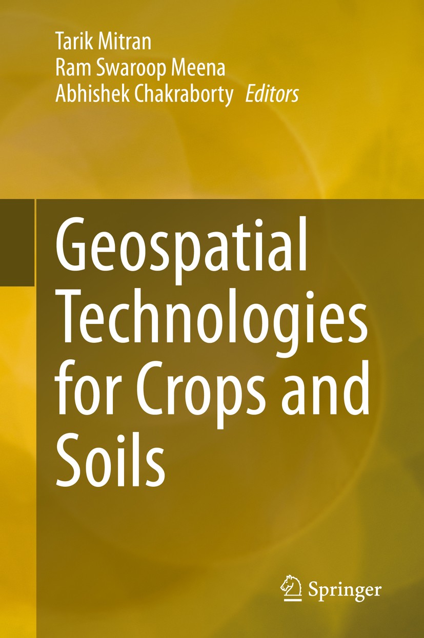 Titlebook: Geospatial Technologies for Crops and Soils; Tarik Mitran,Ram Swaroop Meena,Abhishek Chakrabort Book 2021 Springer Nature Singapore Pte Lt Titlebook: Geospatial Technologies for Crops and Soils; Tarik Mitran,Ram Swaroop Meena,Abhishek Chakrabort Book 2021 Springer Nature Singapore Pte Lt