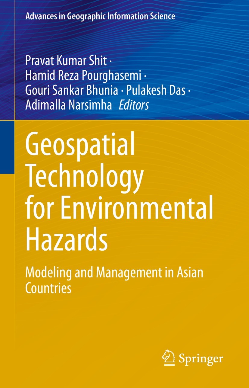 Titlebook: Geospatial Technology for Environmental Hazards; Modeling and Managem Pravat Kumar Shit,Hamid Reza Pourghasemi,Adimalla Book 2022 The Edit Titlebook: Geospatial Technology for Environmental Hazards; Modeling and Managem Pravat Kumar Shit,Hamid Reza Pourghasemi,Adimalla Book 2022 The Edit