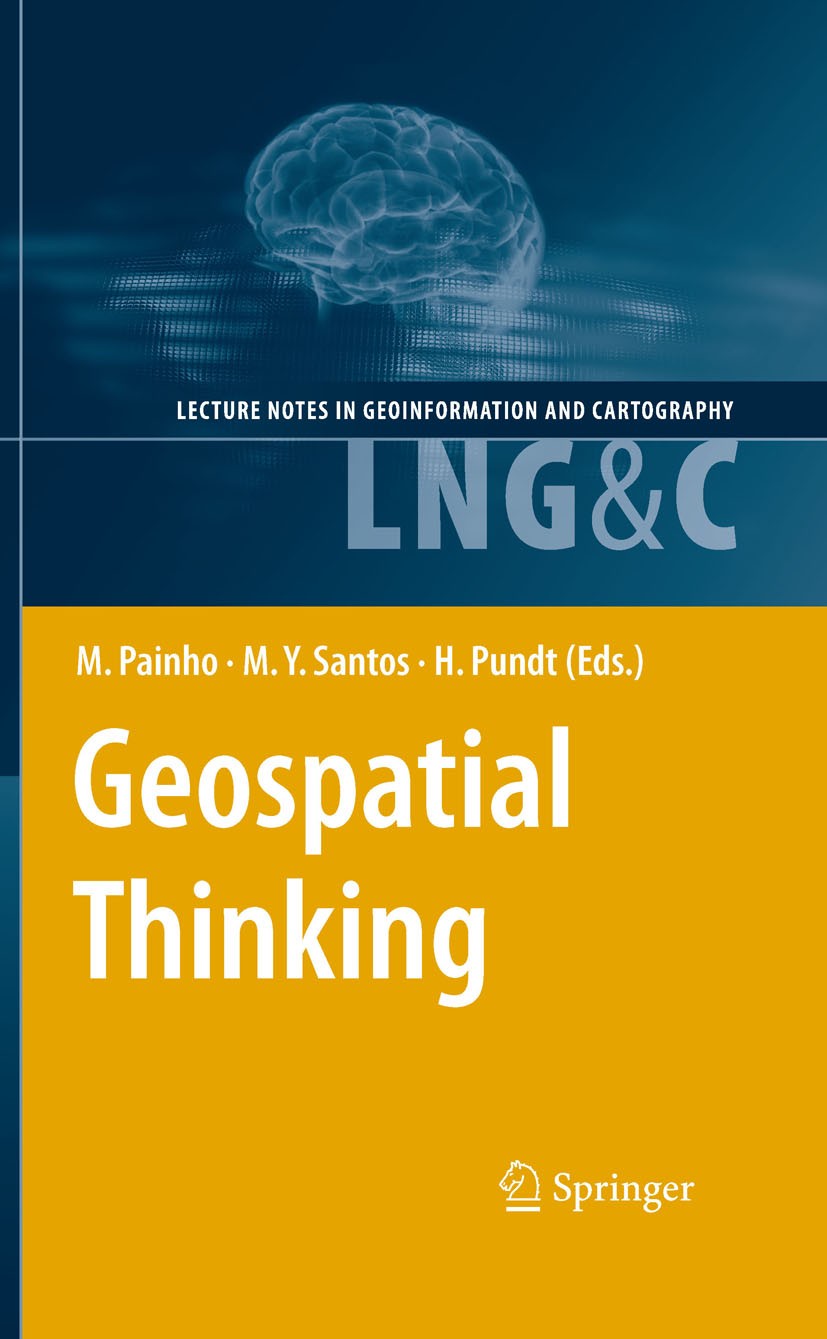 Titlebook: Geospatial Thinking; Marco Painho,Maribel Yasmina Santos,Hardy Pundt Book 2010 Springer-Verlag Berlin Heidelberg 2010 Catalog Service for Titlebook: Geospatial Thinking; Marco Painho,Maribel Yasmina Santos,Hardy Pundt Book 2010 Springer-Verlag Berlin Heidelberg 2010 Catalog Service for