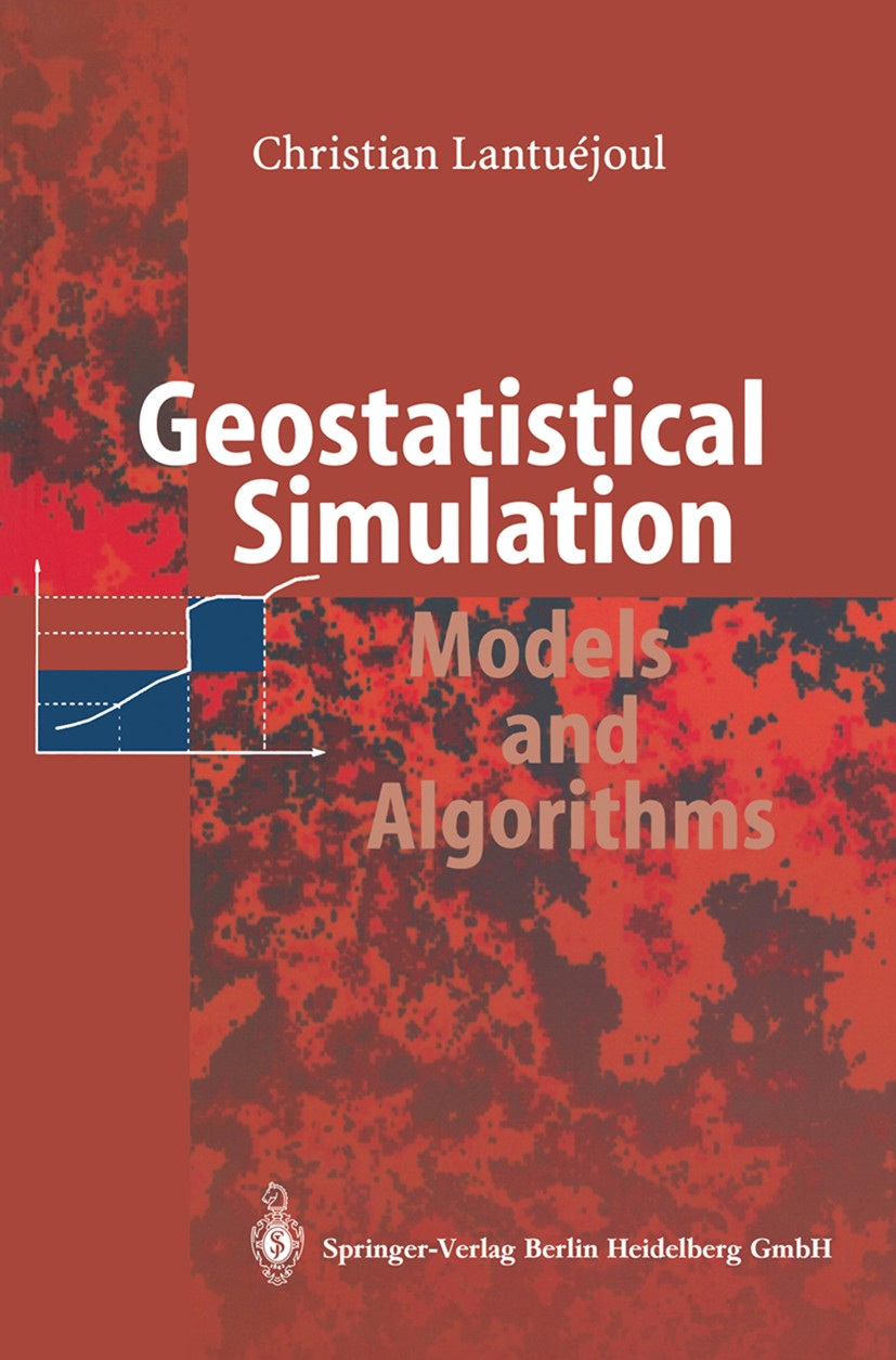 Titlebook: Geostatistical Simulation; Models and Algorithm Christian Lantuéjoul Textbook 2002 Springer-Verlag Berlin Heidelberg 2002 Conditional Simul Titlebook: Geostatistical Simulation; Models and Algorithm Christian Lantuéjoul Textbook 2002 Springer-Verlag Berlin Heidelberg 2002 Conditional Simul