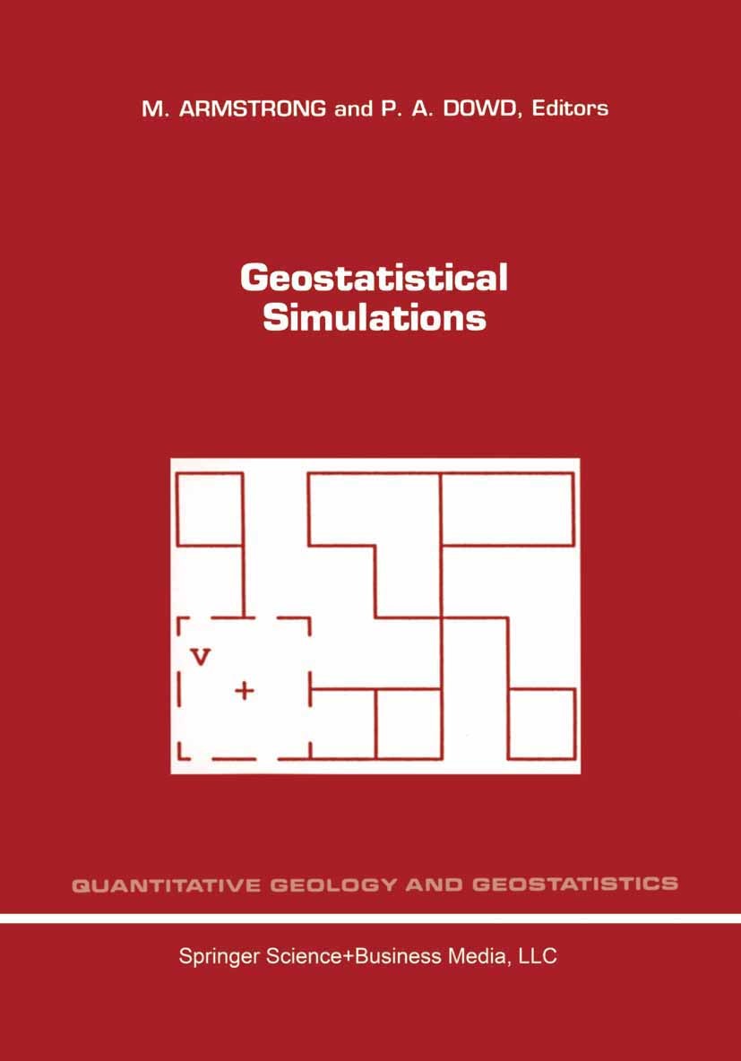 Titlebook: Geostatistical Simulations; Proceedings of the G M. Armstrong,P. A. Dowd Conference proceedings 1994 Springer Science+Business Media Dordre Titlebook: Geostatistical Simulations; Proceedings of the G M. Armstrong,P. A. Dowd Conference proceedings 1994 Springer Science+Business Media Dordre