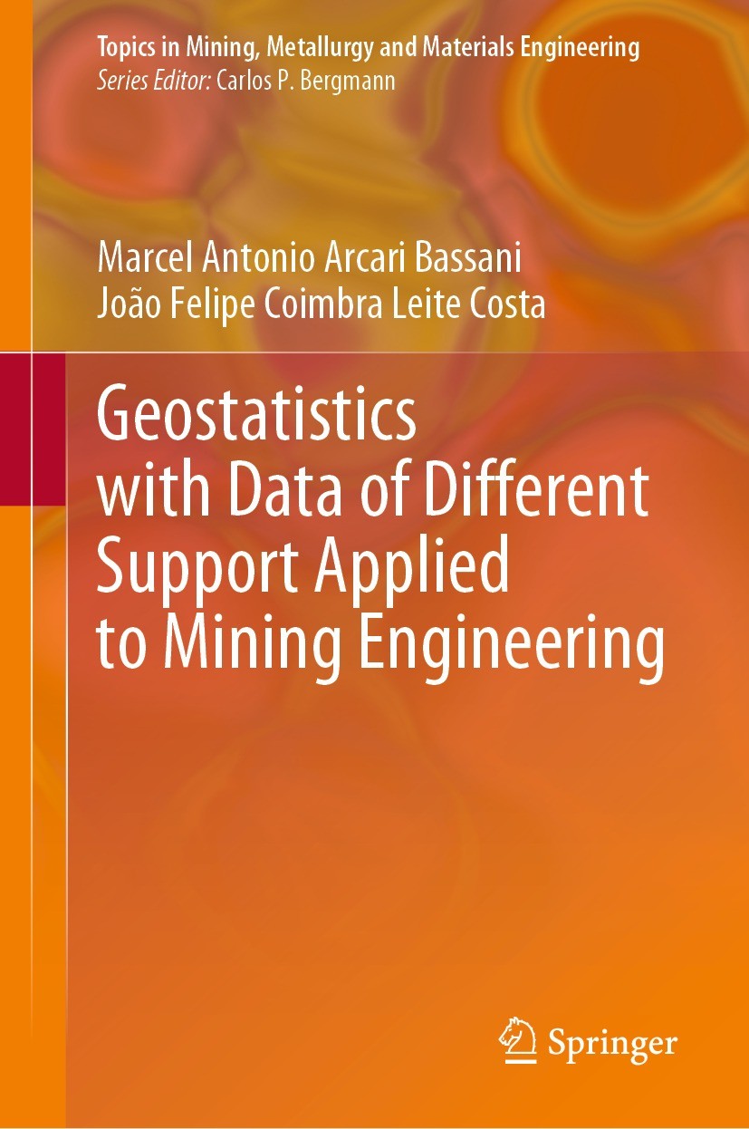 Titlebook: Geostatistics with Data of Different Support Applied to Mining Engineering; Marcel Antonio Arcari Bassani,João Felipe Coimbra Book 2022 T Titlebook: Geostatistics with Data of Different Support Applied to Mining Engineering; Marcel Antonio Arcari Bassani,João Felipe Coimbra Book 2022 T