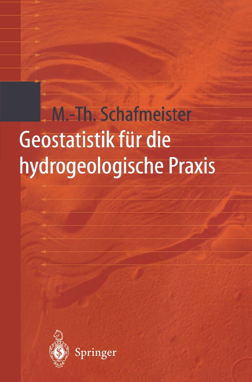 Titlebook: Geostatistik für die hydrogeologische Praxis; Maria-Theresia Schafmeister Book 1999 Springer-Verlag Berlin Heidelberg 1999 Bodenkunde.Geog Titlebook: Geostatistik für die hydrogeologische Praxis; Maria-Theresia Schafmeister Book 1999 Springer-Verlag Berlin Heidelberg 1999 Bodenkunde.Geog