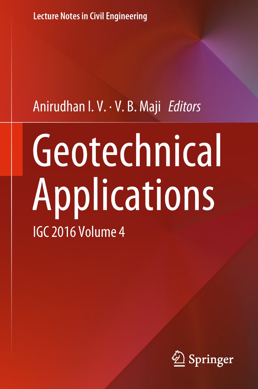 Titlebook: Geotechnical Applications; IGC 2016 Volume 4 Anirudhan I.V.,V.B. Maji Conference proceedings 2019 Springer Nature Singapore Pte Ltd. 2019 G Titlebook: Geotechnical Applications; IGC 2016 Volume 4 Anirudhan I.V.,V.B. Maji Conference proceedings 2019 Springer Nature Singapore Pte Ltd. 2019 G