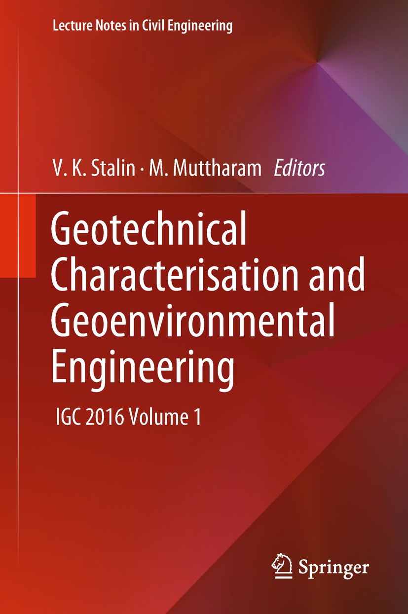 Titlebook: Geotechnical Characterisation and Geoenvironmental Engineering; IGC 2016 Volume 1 V. K. Stalin,M. Muttharam Conference proceedings 2019 Spr Titlebook: Geotechnical Characterisation and Geoenvironmental Engineering; IGC 2016 Volume 1 V. K. Stalin,M. Muttharam Conference proceedings 2019 Spr