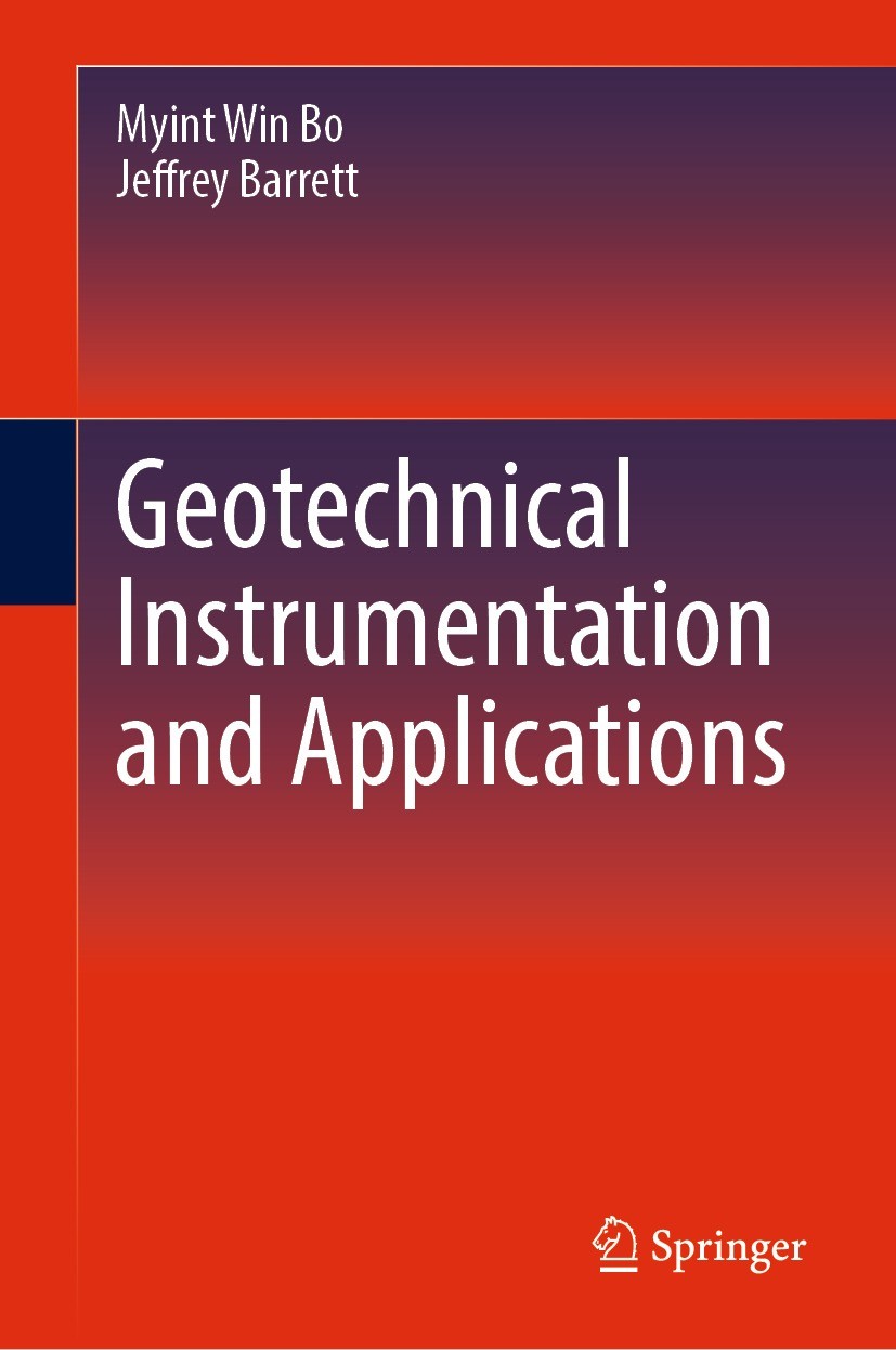 Titlebook: Geotechnical Instrumentation and Applications; Myint Win Bo,Jeffrey Barrett Textbook 2023 The Editor(s) (if applicable) and The Author(s), Titlebook: Geotechnical Instrumentation and Applications; Myint Win Bo,Jeffrey Barrett Textbook 2023 The Editor(s) (if applicable) and The Author(s),