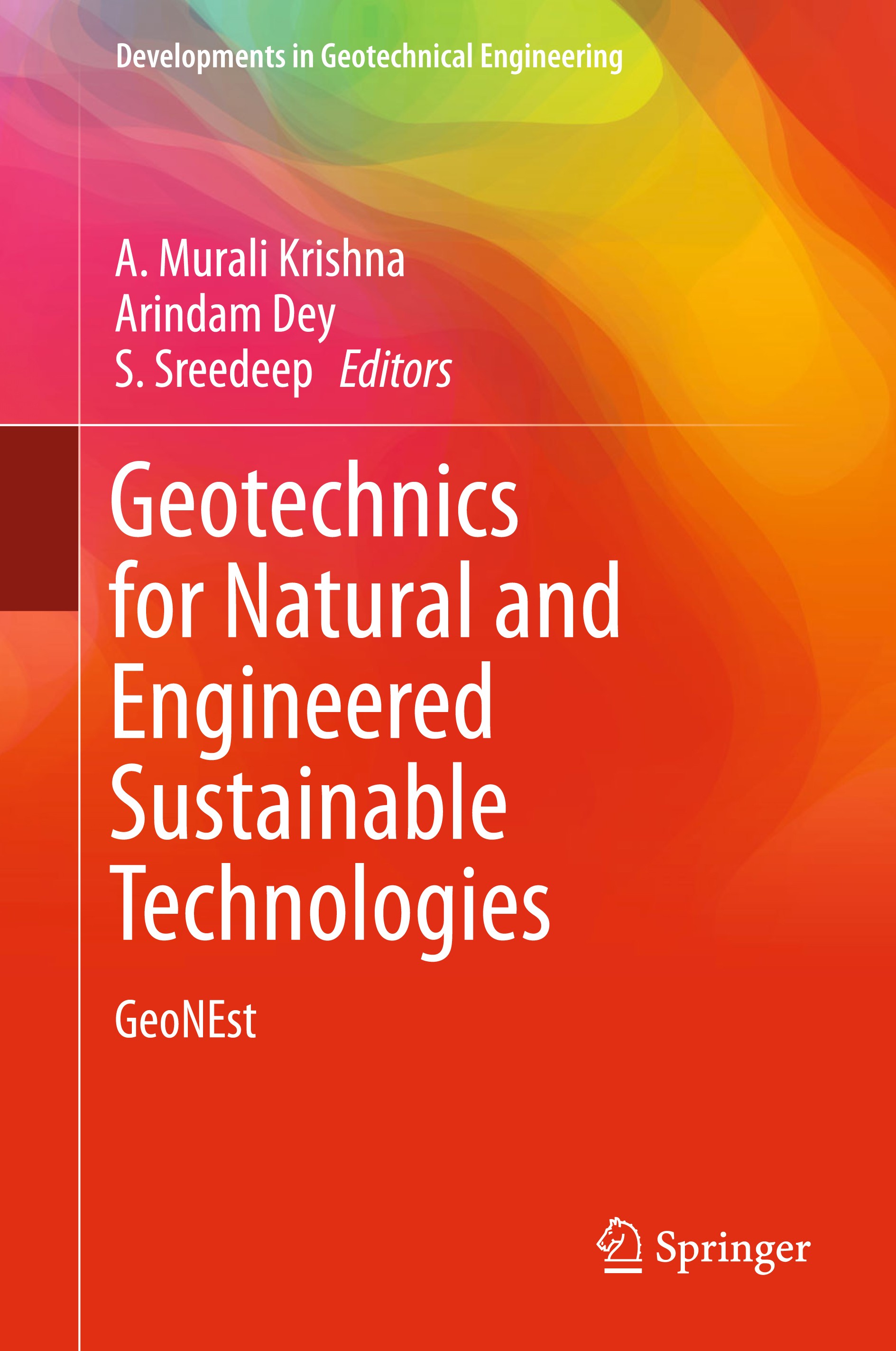 Titlebook: Geotechnics for Natural and Engineered Sustainable Technologies; GeoNEst A. Murali Krishna,Arindam Dey,S Sreedeep Book 2018 Springer Nature Titlebook: Geotechnics for Natural and Engineered Sustainable Technologies; GeoNEst A. Murali Krishna,Arindam Dey,S Sreedeep Book 2018 Springer Nature