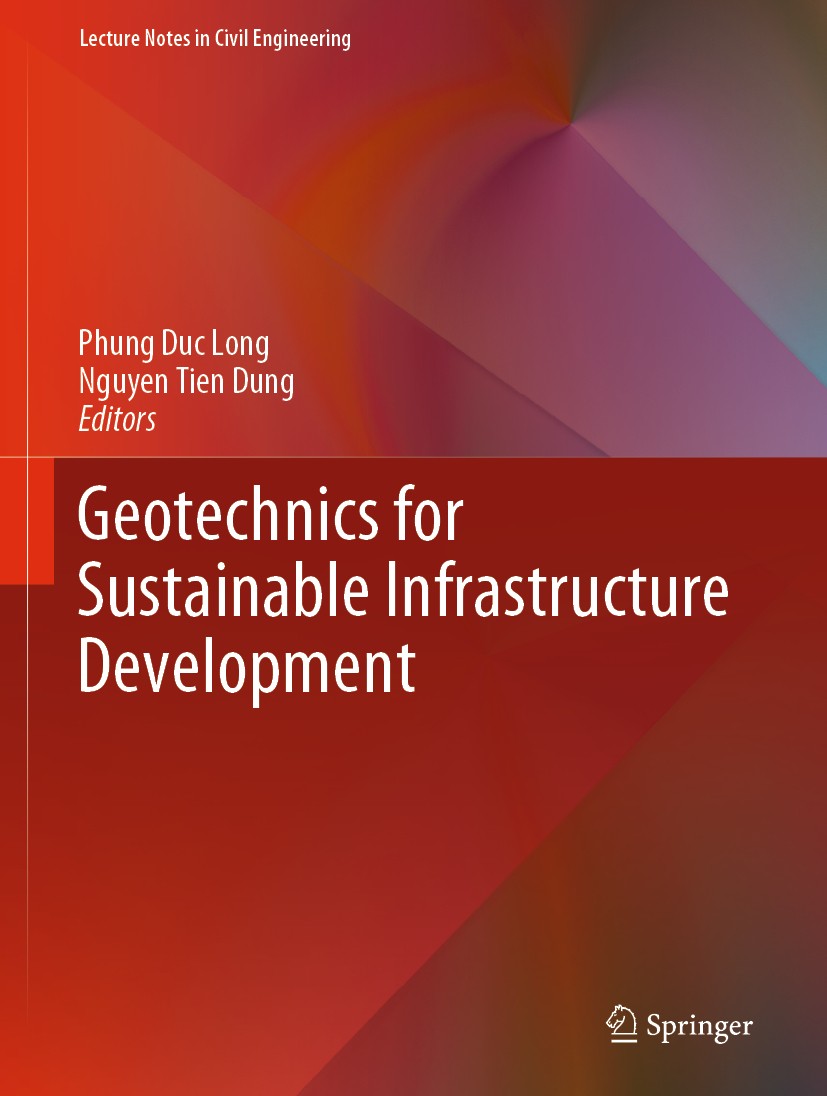Titlebook: Geotechnics for Sustainable Infrastructure Development; Phung Duc Long,Nguyen Tien Dung Conference proceedings 2020 Springer Nature Singap Titlebook: Geotechnics for Sustainable Infrastructure Development; Phung Duc Long,Nguyen Tien Dung Conference proceedings 2020 Springer Nature Singap